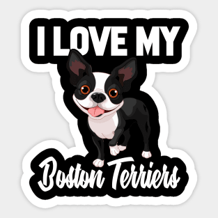 I Love My Boston Terriers Sticker